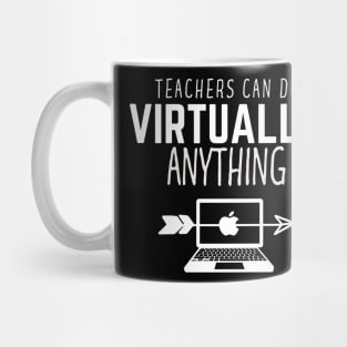 Teachers Can Do Virtually Anything Mug